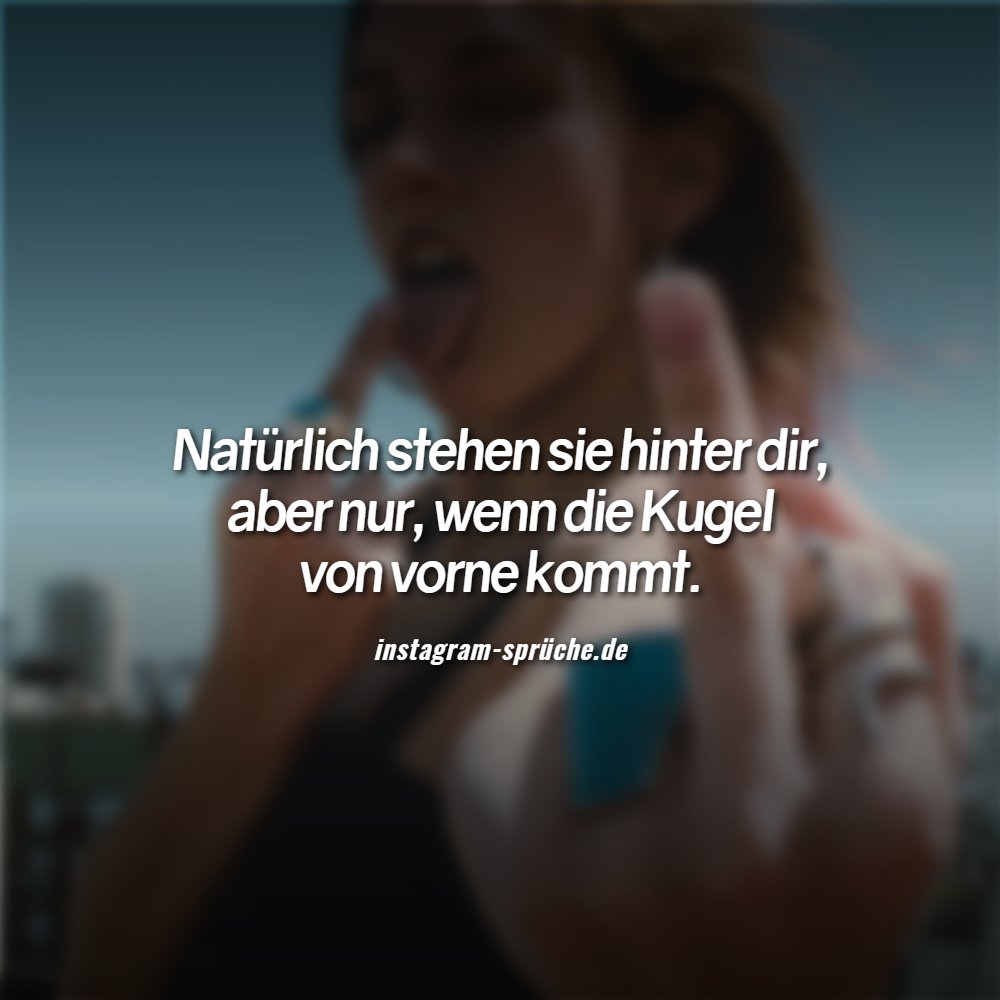 Natürlich stehen sie hinter dir, aber nur, wenn die Kugel von vorne kommt.