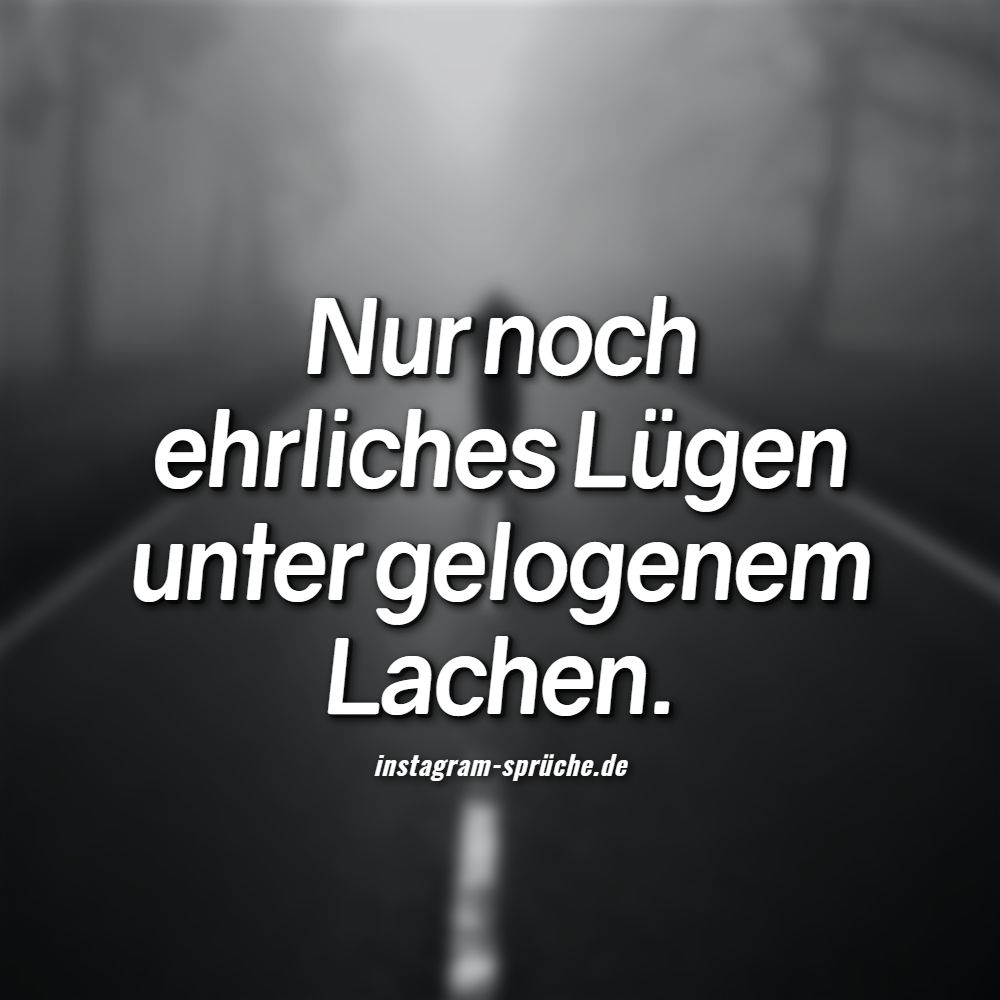 Nur noch ehrliches Lügen unter gelogenem Lachen.
