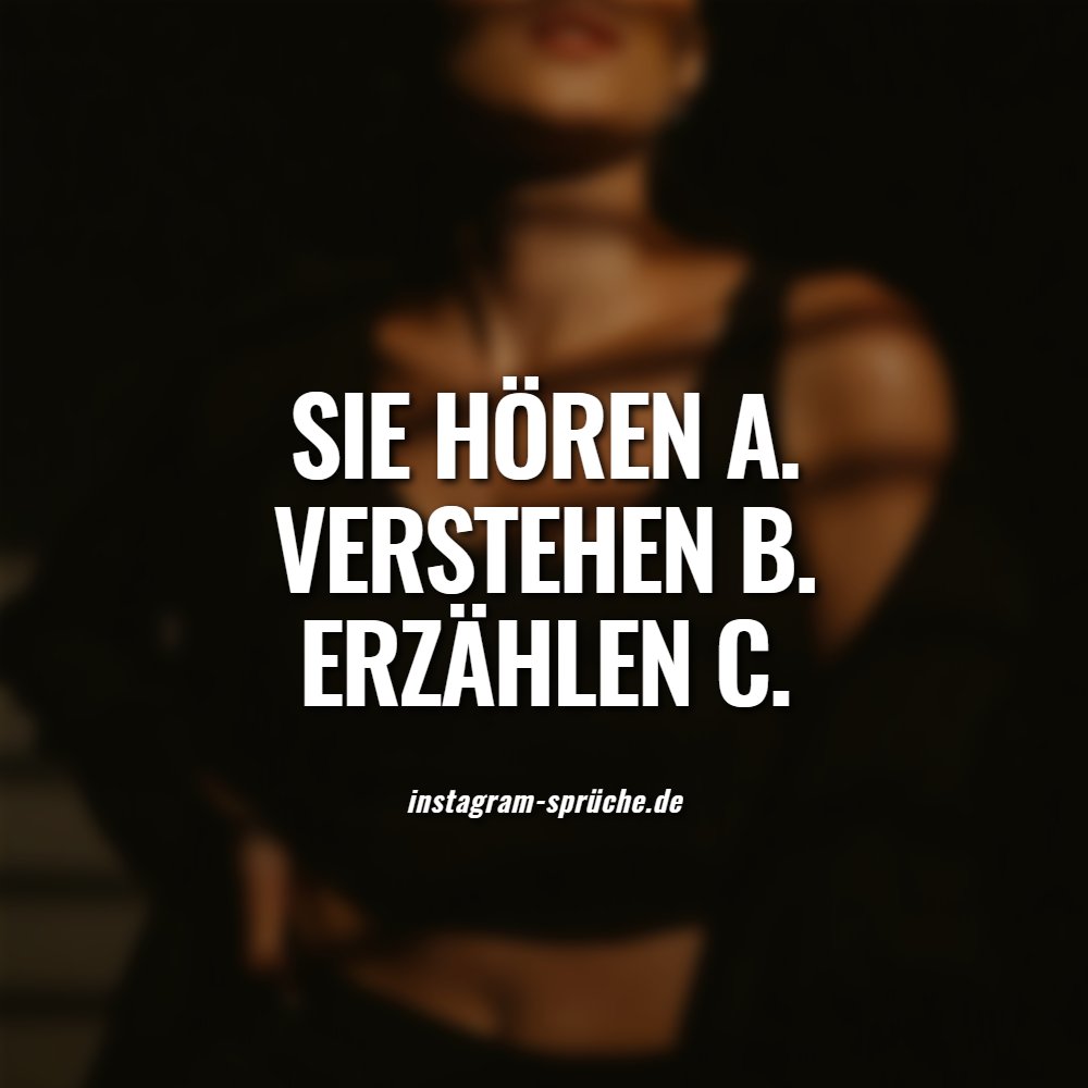 Sie hören A. Verstehen B. Erzählen C.